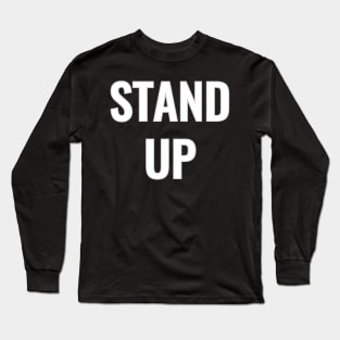 Stand Up Long Sleeve T-Shirt